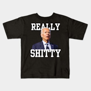 Biden Really Shitty Kids T-Shirt